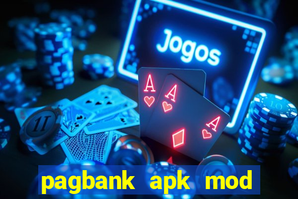 pagbank apk mod dinheiro infinito